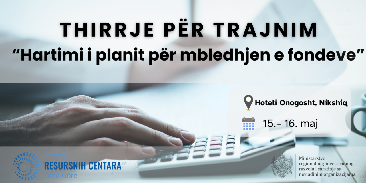 THIRRJE PËR TRAJNIM: HARTIMI I PLANIT PËR MBLEDHJEN E FONDEVE